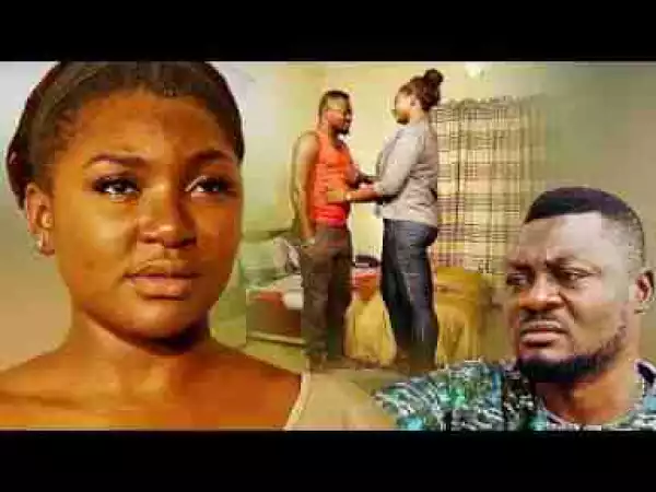 Video: LEAVE YOUR GIRLFRIEND AND BE MY MAN OR ELSE - Nigerian Movies | 2017 Latest Movies | Full Movies